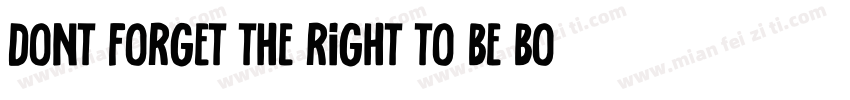Dont forget the right to be born f字体转换